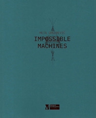 Meta Grgurevic. Impossible machines - Librerie.coop