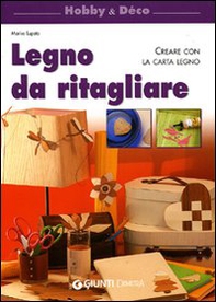 Legno da ritagliare. Creare con la carta legno - Librerie.coop Legno da ritagliare. Creare con la carta legno - Librerie.coop