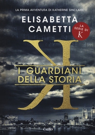 I guardiani della storia. K - Librerie.coop