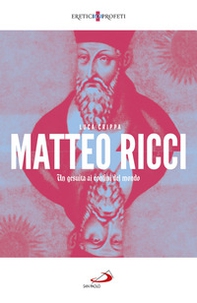 Matteo Ricci. Un gesuita ai confini del mondo - Librerie.coop