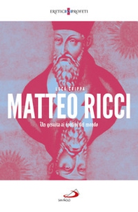Matteo Ricci. Un gesuita ai confini del mondo - Librerie.coop Matteo Ricci. Un gesuita ai confini del mondo - Librerie.coop