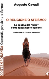 O religione o ateismo? La spiritualità «laica» come fondamento comune - Librerie.coop
