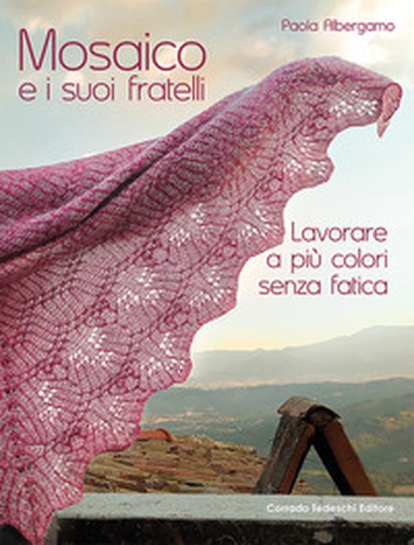 Mosaico e i suoi fratelli. Lavorare a più colori senza fatica - Librerie.coop Mosaico e i suoi fratelli. Lavorare a più colori senza fatica - Librerie.coop