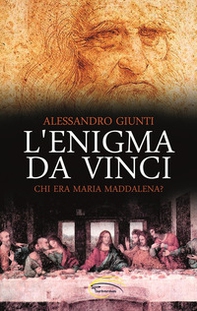 L'enigma da Vinci. Chi era Maria Maddalena? - Librerie.coop