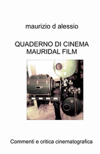 Quaderno di cinema Mauridal film. Commenti e critica cinematografica - Librerie.coop