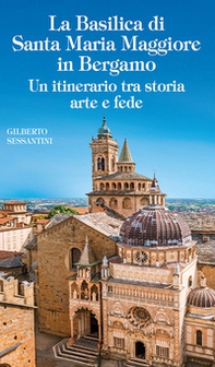 Basilica Santa Maria Maggiore di Bergamo - Librerie.coop
