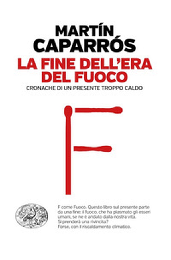 La fine dell'era del fuoco. Cronache di un presente troppo caldo - Librerie.coop La fine dell'era del fuoco. Cronache di un presente troppo caldo - Librerie.coop