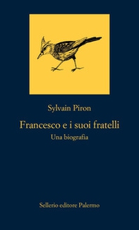Francesco e i suoi fratelli. Una biografia - Librerie.coop