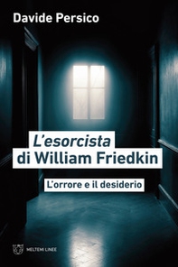 L'esorcista di William Friedkin. L'orrore e il desiderio - Librerie.coop L'esorcista di William Friedkin. L'orrore e il desiderio - Librerie.coop
