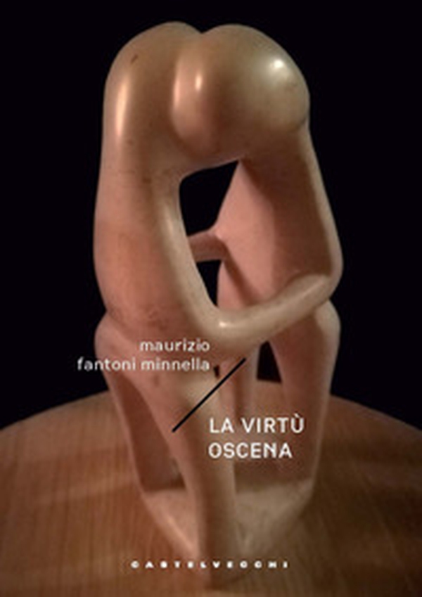 La virtù oscena - Librerie.coop La virtù oscena - Librerie.coop