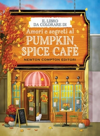 Il libro da colorare di Amori e segreti al Pumpkin Spice Cafè - Librerie.coop
