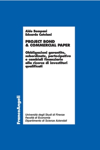 Project bond & commercial paper. Obbligazioni garantite, subordinate, partecipative e cambiali finanziarie alla ricerca di investitori qualificati - Librerie.coop Project bond & commercial paper. Obbligazioni garantite, subordinate, partecipative e cambiali finanziarie alla ricerca di investitori qualificati - Librerie.coop