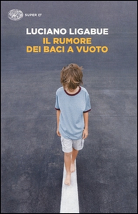 Il rumore dei baci a vuoto - Librerie.coop