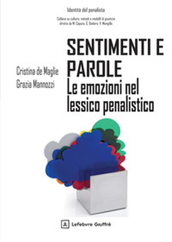 Sentimenti e parole. Le emozioni del lessico penalistico - Librerie.coop