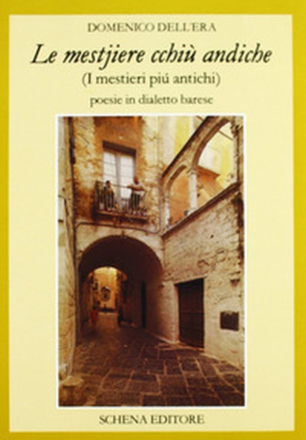 Le mestire cchiù andiche-I mestieri più antichi. Poesie in dialetto barese - Librerie.coop Le mestire cchiù andiche-I mestieri più antichi. Poesie in dialetto barese - Librerie.coop