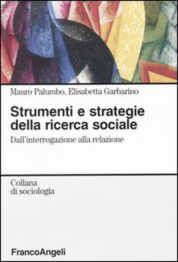 Strumenti e strategie della ricerca sociale. Dall'interrogazione alla relazione - Librerie.coop