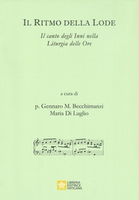 Il ritmo della lode. Il canto degli Inni nella Liturgia delle Ore - Librerie.coop
