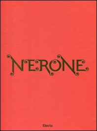 Nerone. Catalogo della mostra (Roma, 13 aprile-18 settembre 2011) - Librerie.coop