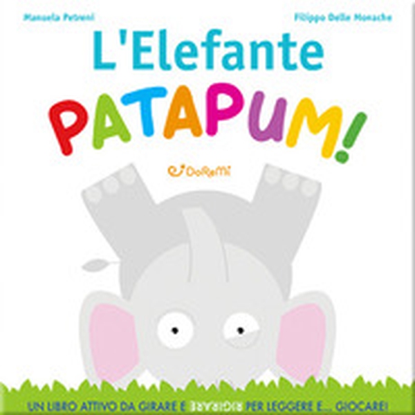 L'elefante patapum! Gira&rigira - Librerie.coop L'elefante patapum! Gira&rigira - Librerie.coop
