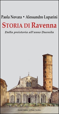 Storia di Ravenna. Dalla preistoria all'anno Duemila - Librerie.coop