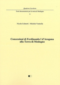 Concessioni di Ferdinando I d'Aragona alla terra di Modugno - Librerie.coop Concessioni di Ferdinando I d'Aragona alla terra di Modugno - Librerie.coop