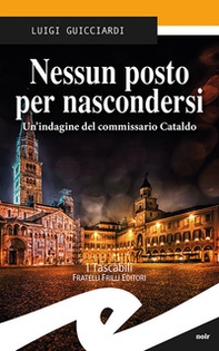 Nessun posto per nascondersi. Un'indagine del commissario Cataldo - Librerie.coop