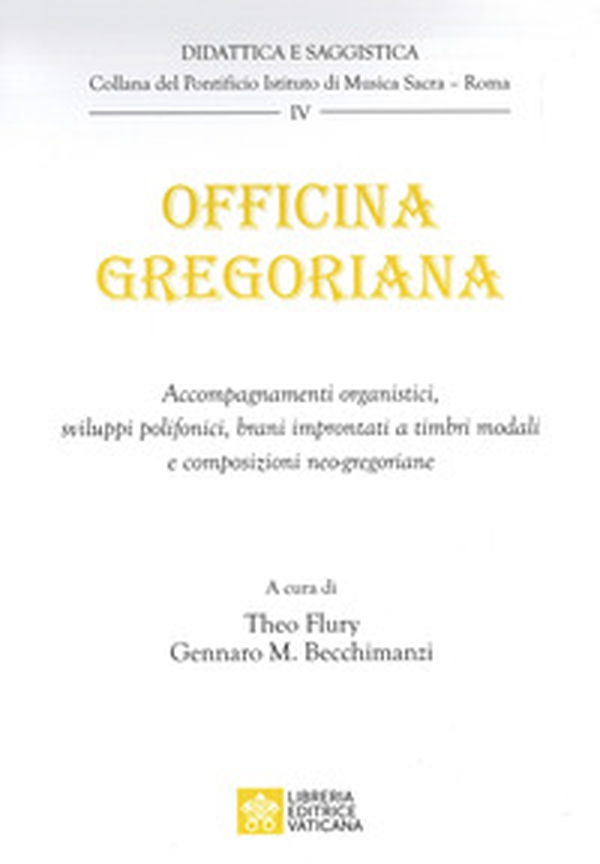 Officina gregoriana. Accompagnamenti liturgici, sviluppi polifonici, brani improntati a timbri modali e composizioni neo-gregoriane - Librerie.coop