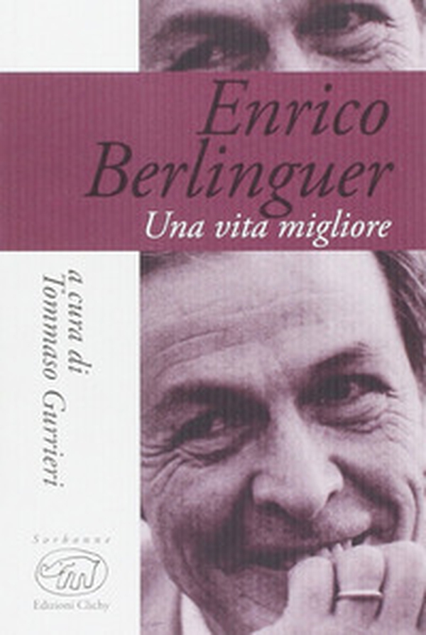Enrico Berlinguer. Una vita migliore - Librerie.coop Enrico Berlinguer. Una vita migliore - Librerie.coop