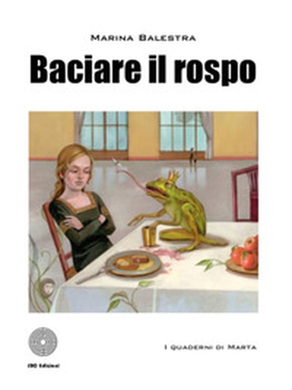 Baciare il rospo - Librerie.coop Baciare il rospo - Librerie.coop