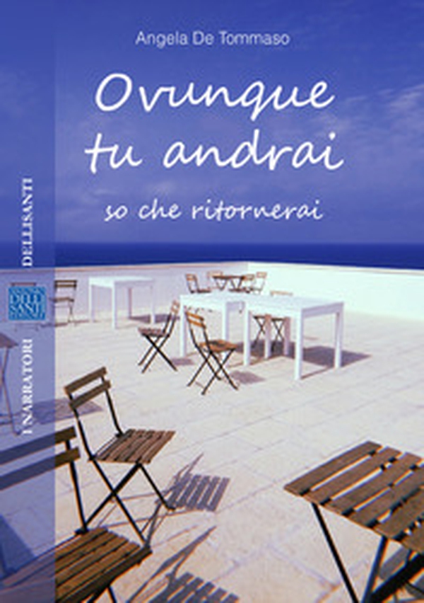 Ovunque tu andrai so che ritornerai - Librerie.coop Ovunque tu andrai so che ritornerai - Librerie.coop