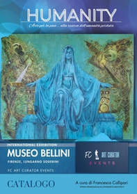 Humanity. Catalogo mostra internazionale di artisti contemporanei - Librerie.coop