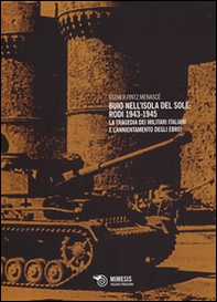 Buio nell'isola del sole: Rodi 1943-1945. La tragedia dei militari italiani e l'annientamento degli ebrei - Librerie.coop