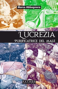 Lucrezia. Purificatrice del male - Librerie.coop