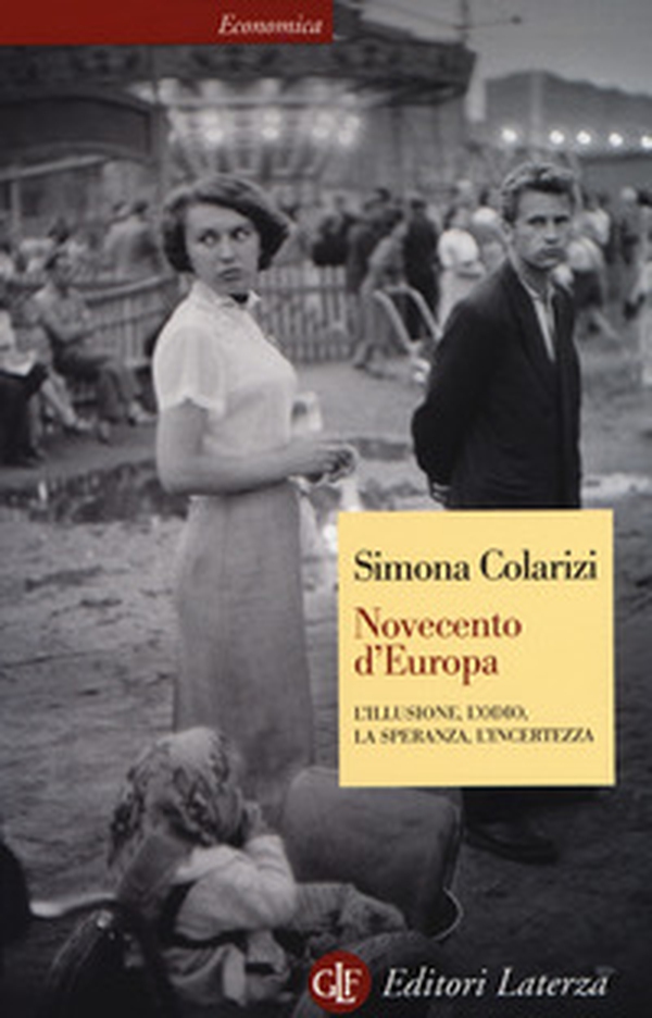 Novecento d'Europa. L'illusione, l'odio, la speranza, l'incertezza - Librerie.coop Novecento d'Europa. L'illusione, l'odio, la speranza, l'incertezza - Librerie.coop