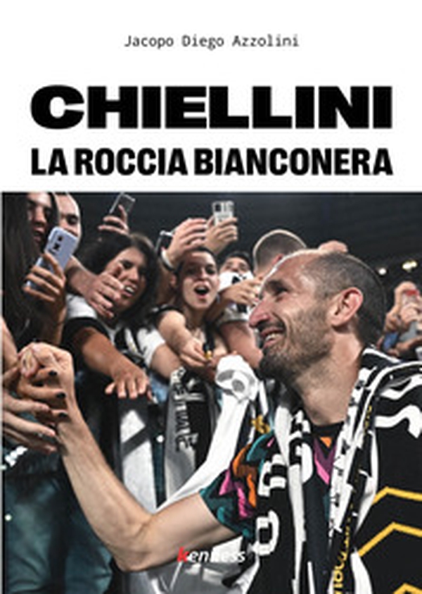 Chiellini. La roccia bianconera - Librerie.coop Chiellini. La roccia bianconera - Librerie.coop
