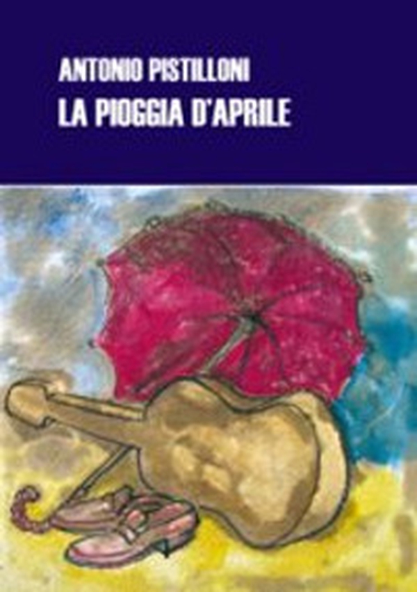 La pioggia d'aprile - Librerie.coop La pioggia d'aprile - Librerie.coop