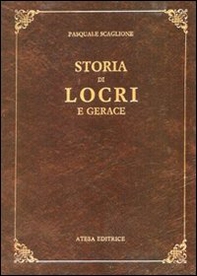 Storia di Locri e Gerace (rist. anast. Napoli, 1856) - Librerie.coop