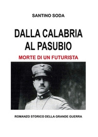 Dalla Calabria al Pasubio. Morte di un futurista - Librerie.coop Dalla Calabria al Pasubio. Morte di un futurista - Librerie.coop