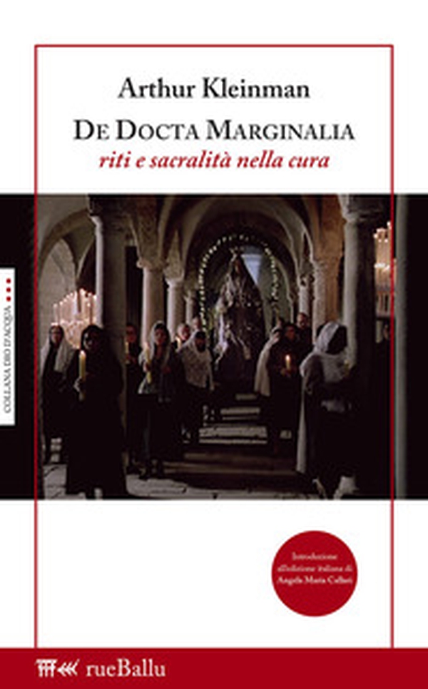 De Docta Marginalia. Riti e sacralità nella cura - Librerie.coop De Docta Marginalia. Riti e sacralità nella cura - Librerie.coop