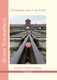 «Ad Auschwitz non c'è mai il sole» - Librerie.coop