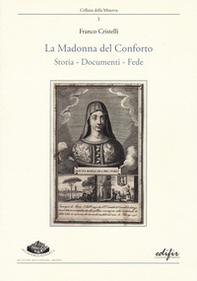 La Madonna del Conforto. Storia, documenti, fede - Librerie.coop