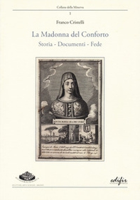 La Madonna del Conforto. Storia, documenti, fede - Librerie.coop La Madonna del Conforto. Storia, documenti, fede - Librerie.coop
