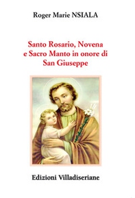 Santo Rosario, Novena e Sacro Manto in onore di San Giuseppe - Librerie.coop