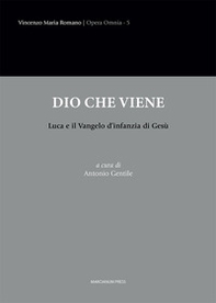 Dio che viene. Luca e il Vangelo d'infanzia di Gesù - Librerie.coop