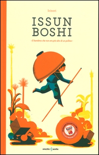 Issun Boshi. Il bambino che non era più alto di un pollice - Librerie.coop Issun Boshi. Il bambino che non era più alto di un pollice - Librerie.coop