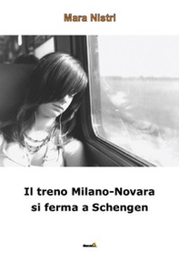 Il treno Milano-Novara si ferma a Schengen - Librerie.coop