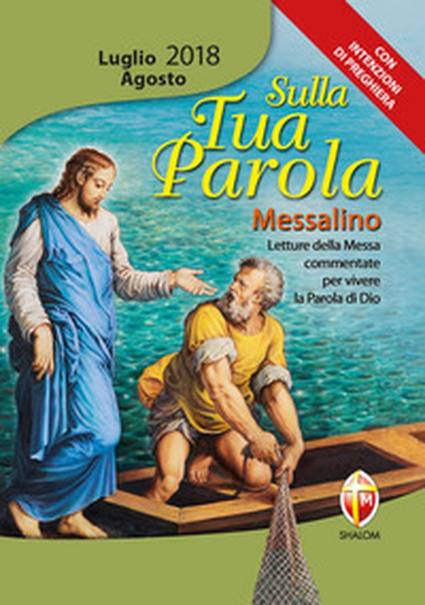 Sulla tua parola. Messalino. Letture della messa commentate per vivere la parola di Dio. Luglio-agosto 2018 - Librerie.coop Sulla tua parola. Messalino. Letture della messa commentate per vivere la parola di Dio. Luglio-agosto 2018 - Librerie.coop