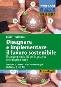 Disegnare e implementare il lavoro sostenibile. Una nuova mentalità per la gestione delle risorse umane - Librerie.coop