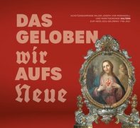 Das Geloben wir aufs neue. Schützenkompanie Major Joseph von Morandell und Marktgemeinde Kaltern zum Herz-Jesu-Gelöbnis 1796-2021 - Librerie.coop