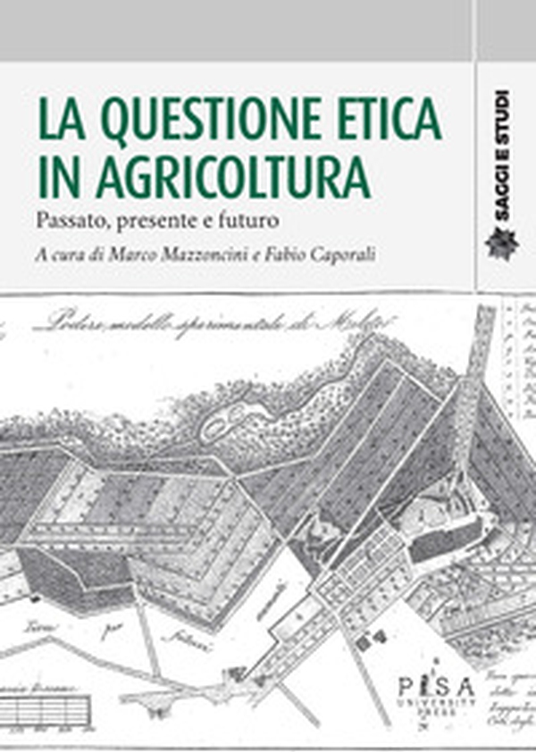 La questione etica in agricoltura. Passato, presente e futuro - Librerie.coop La questione etica in agricoltura. Passato, presente e futuro - Librerie.coop